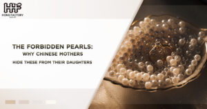 The Forbidden Pearls : Why Chinese Mothers Hide These From Their Daughters