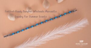 Festival-Ready Bangles: Wholesale Marcasite Jewelry for Summer Events