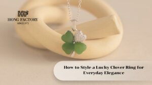 How to Style a Lucky Clover Ring for Everyday Elegance