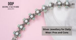 Silver Jewellery for Daily Wear: Pros and Cons